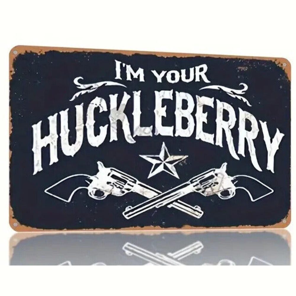 I'm Your Huckleberry Vintage Novelty Metal Sign 12" x 8" Wall Art Home & Garden:Home Décor:Plaques & Signs Style Your Walls